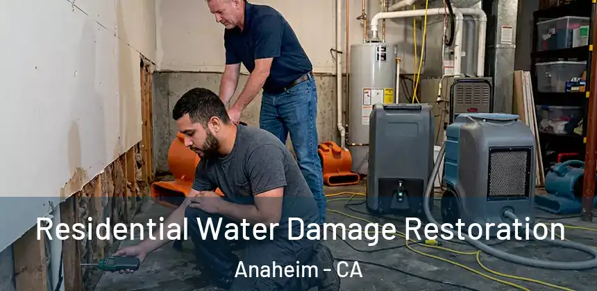  Residential Water Damage Restoration Anaheim - CA